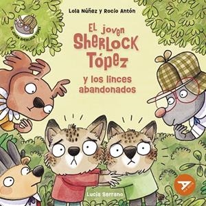 El joven Sherlock Tópez y los linces abandonados | 9788414054116 | Núñez, Lola/Antón, Rocío | Librería Castillón - Comprar libros online Aragón, Barbastro