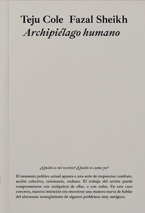 Archipiélago Humano | 9788409587810 | Cole Obayemi, Teju/Sheikh Sheikh, Fazal | Librería Castillón - Comprar libros online Aragón, Barbastro