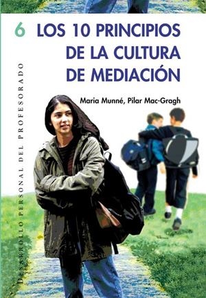 10 PRINCIPIOS DE LA CULTURA DE MEDIACION, LOS | 9788478274307 | MUNNE, MARIA; MAC-CRAGH, PILAR | Librería Castillón - Comprar libros online Aragón, Barbastro