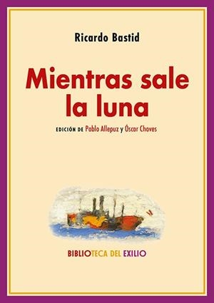 Mientras sale la luna | 9788410148123 | Bastid, Ricardo | Librería Castillón - Comprar libros online Aragón, Barbastro
