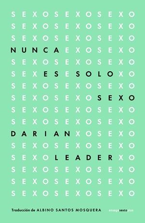 Nunca es solo sexo | 9788419261830 | Leader, Darian | Librería Castillón - Comprar libros online Aragón, Barbastro