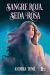 Sangre roja, seda rosa | 9788419873217 | Tomé, Andrea | Librería Castillón - Comprar libros online Aragón, Barbastro