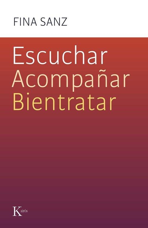 Escuchar, acompañar, bientratar | 9788411212458 | Sanz Ramón, Fina | Librería Castillón - Comprar libros online Aragón, Barbastro