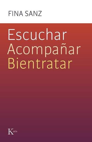 Escuchar, acompañar, bientratar | 9788411212458 | Sanz Ramón, Fina | Librería Castillón - Comprar libros online Aragón, Barbastro