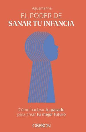 El poder de sanar tu infancia | 9788441549654 | Aguamarina, Aguamarina | Librería Castillón - Comprar libros online Aragón, Barbastro