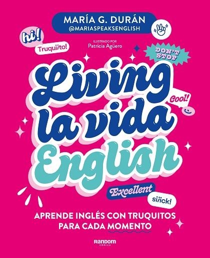Living la vida English | 9788418040672 | María G. Durán (@MariaSpeaksEnglish) | Librería Castillón - Comprar libros online Aragón, Barbastro