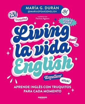 Living la vida English | 9788418040672 | María G. Durán (@MariaSpeaksEnglish) | Librería Castillón - Comprar libros online Aragón, Barbastro