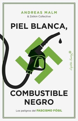 Piel blanca, combustible negro | 9788412779899 | Malm, Andreas | Librería Castillón - Comprar libros online Aragón, Barbastro