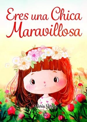 Eres una Chica Maravillosa | 9788466243889 | García, Maria | Librería Castillón - Comprar libros online Aragón, Barbastro