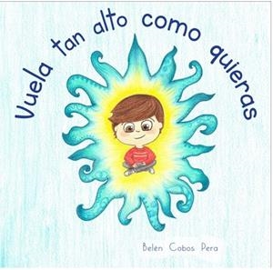 Vuela tan alto como quieras | 9788409598441 | Cobos Pera, Belén | Librería Castillón - Comprar libros online Aragón, Barbastro