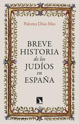 Breve historia de los judíos en España | 9788413528038 | Díaz-Mas, Paloma | Librería Castillón - Comprar libros online Aragón, Barbastro