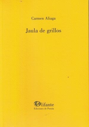 JAULA DE GRILLOS | 9788412820812 | ALIAGA, CARMEN | Librería Castillón - Comprar libros online Aragón, Barbastro