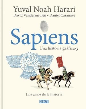 Sapiens. Una historia gráfica (volumen III) | 9788419951182 | Yuval Noah Harari David Vandermeulen | Librería Castillón - Comprar libros online Aragón, Barbastro