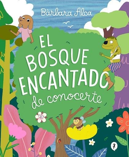 El bosque encantado de conocerte | 9788418621826 | Bárbara Alca | Librería Castillón - Comprar libros online Aragón, Barbastro