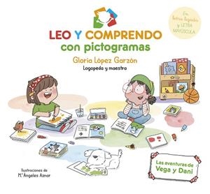 Leo y comprendo con pictogramas. Las aventuras de Vega y Dani | 9788448866693 | Gloria López Garzón | Librería Castillón - Comprar libros online Aragón, Barbastro