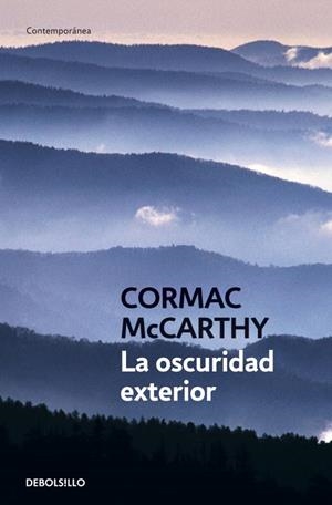 OSCURIDAD EXTERIOR, LA - DEBOLSILLO | 9788483460252 | Cormac McCarthy | Librería Castillón - Comprar libros online Aragón, Barbastro