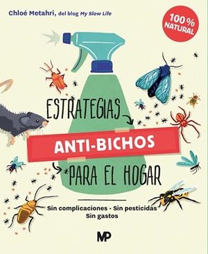 Estrategias anti-bichos para el hogar | 9788484769811 | Metahri, Chloé | Librería Castillón - Comprar libros online Aragón, Barbastro