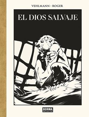 EL DIOS SALVAJE. EDICIÓN DE LUJO EN BLANCO Y NEGRO | 9788467969368 | ROGER IBAÑEZ | Librería Castillón - Comprar libros online Aragón, Barbastro