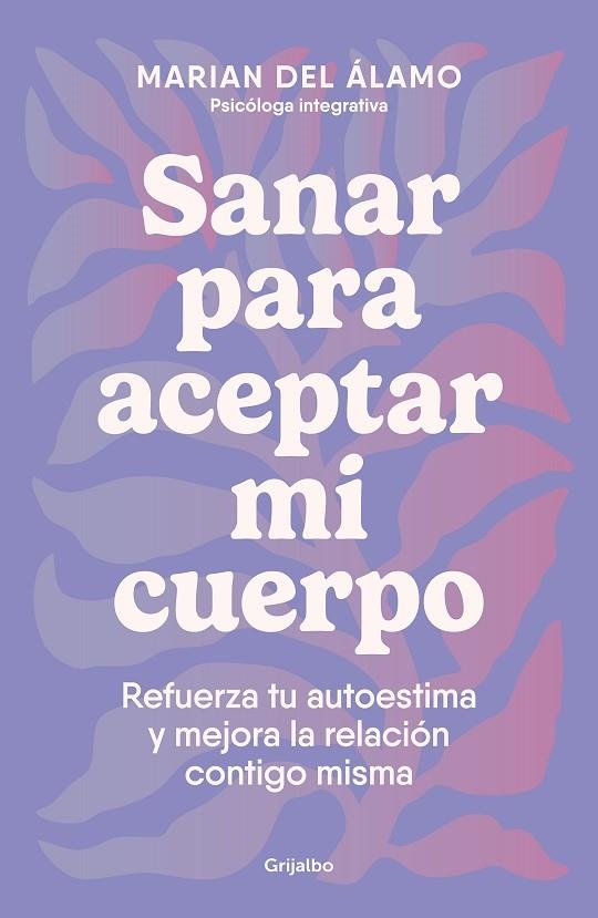 Sanar para aceptar mi cuerpo | 9788425366840 | Marian del Álamo | Librería Castillón - Comprar libros online Aragón, Barbastro