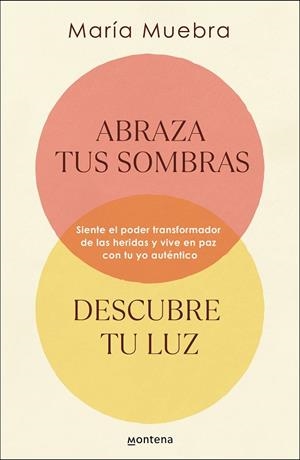 Abraza tus sombras, descubre tu luz | 9788419746436 | María Muebra | Librería Castillón - Comprar libros online Aragón, Barbastro