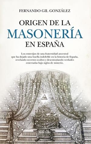Origen de la masonería en España | 9788410520998 | Fernando Gil González | Librería Castillón - Comprar libros online Aragón, Barbastro