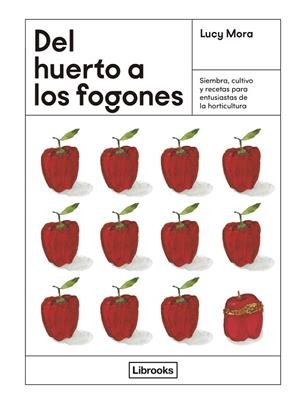 Del huerto a los fogones | 9788412725339 | Mora, Lucy | Librería Castillón - Comprar libros online Aragón, Barbastro