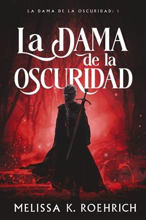 La dama de la oscuridad | 9788419988225 | Roehrich, Melissa K. | Librería Castillón - Comprar libros online Aragón, Barbastro