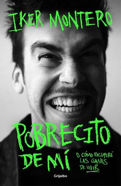 Pobrecito de mí | 9788425366307 | Iker Montero | Librería Castillón - Comprar libros online Aragón, Barbastro