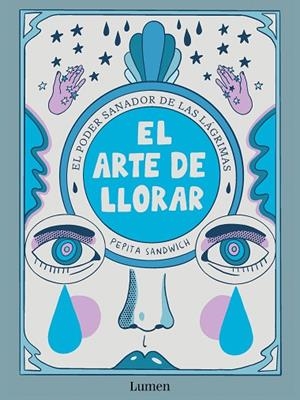 El arte de llorar | 9788426426635 | Pepita Sandwich | Librería Castillón - Comprar libros online Aragón, Barbastro
