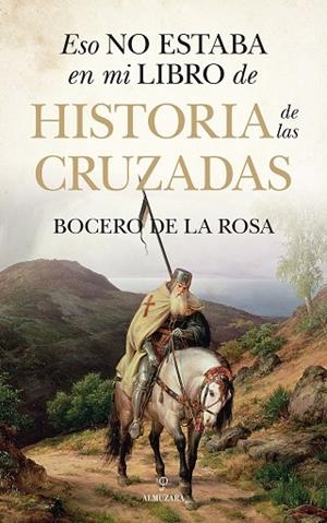 Eso no estaba en mi libro de historia de las cruzadas | 9788410521759 | Bocero de la Rosa | Librería Castillón - Comprar libros online Aragón, Barbastro
