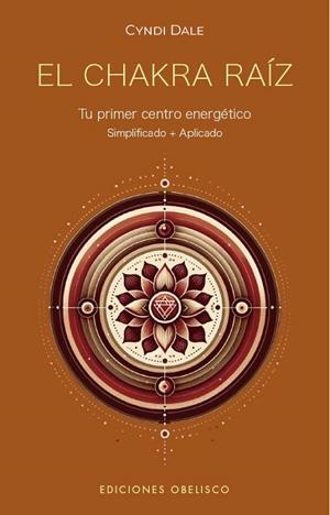 El chakra raíz : Tu primer centro energético | 9788411721578 | Dale, Cyndi | Librería Castillón - Comprar libros online Aragón, Barbastro
