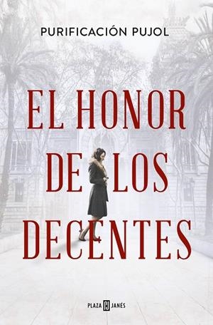 El honor de los decentes | 9788401033223 | Purificación Pujol | Librería Castillón - Comprar libros online Aragón, Barbastro