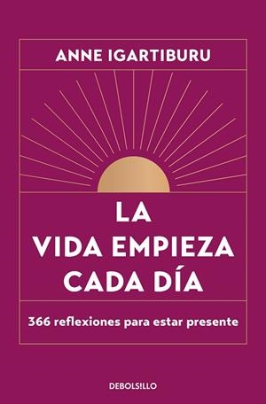 La vida empieza cada día | 9788466376082 | Anne Igartiburu | Librería Castillón - Comprar libros online Aragón, Barbastro