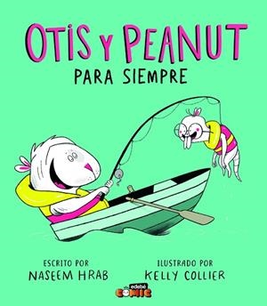 OTIS Y PEANUT. PARA SIEMPRE | 9788468371443 | Hrab, Naseem | Librería Castillón - Comprar libros online Aragón, Barbastro