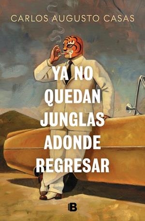 Ya no quedan junglas adonde regresar | 9788466679862 | Carlos Augusto Casas | Librería Castillón - Comprar libros online Aragón, Barbastro