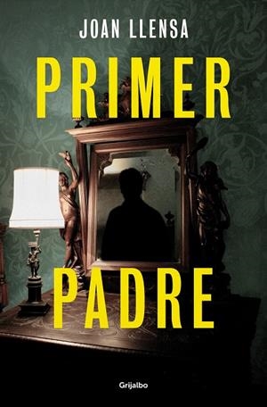 Primer padre | 9788425367519 | Joan Llensa | Librería Castillón - Comprar libros online Aragón, Barbastro