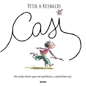 Casi | 9788427243958 | Peter H. Reynolds | Librería Castillón - Comprar libros online Aragón, Barbastro