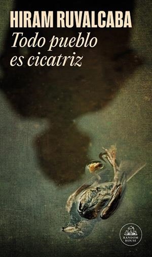 Todo pueblo es cicatriz (Mapa de las lenguas) | 9788439743729 | Hiram Ruvalcaba | Librería Castillón - Comprar libros online Aragón, Barbastro