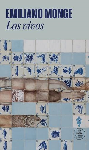 Los vivos | 9788439744092 | Emiliano Monge | Librería Castillón - Comprar libros online Aragón, Barbastro