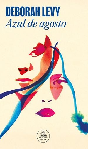 Azul de agosto | 9788439743279 | Deborah Levy | Librería Castillón - Comprar libros online Aragón, Barbastro