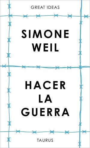 Hacer la guerra (Serie Great Ideas) | 9788430626687 | Simone Weil | Librería Castillón - Comprar libros online Aragón, Barbastro