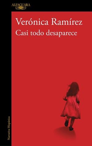 Casi todo desaparece | 9788420479170 | Verónica Ramírez | Librería Castillón - Comprar libros online Aragón, Barbastro