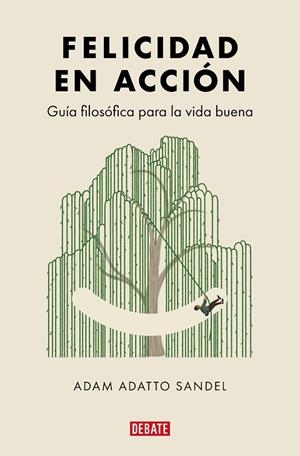 Felicidad en acción | 9788419951762 | Adam Adatto Sandel | Librería Castillón - Comprar libros online Aragón, Barbastro