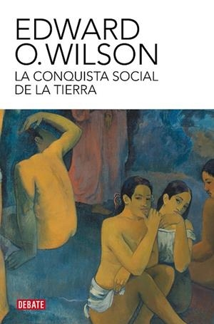 La conquista social de la Tierra | 9788410214002 | Edward O. Wilson | Librería Castillón - Comprar libros online Aragón, Barbastro