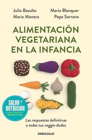 Alimentación vegetariana en la infancia (Campaña edición limitada) | 9788466378857 | Julio Basulto Maria Blanquer Maria Manera | Librería Castillón - Comprar libros online Aragón, Barbastro
