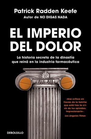El imperio del dolor | 9788466363662 | Patrick Radden Keefe | Librería Castillón - Comprar libros online Aragón, Barbastro