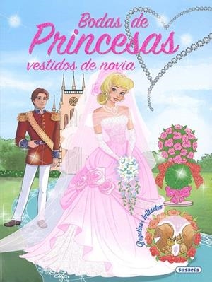 Bodas de princesas. Vestidos de novia | 9788411968492 | Susaeta, Equipo | Librería Castillón - Comprar libros online Aragón, Barbastro