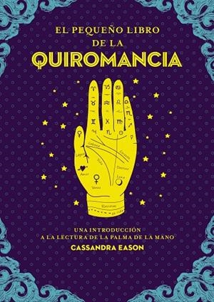 El pequeño libro de la quiromancia | 9788441442849 | Eason, Cassandra | Librería Castillón - Comprar libros online Aragón, Barbastro