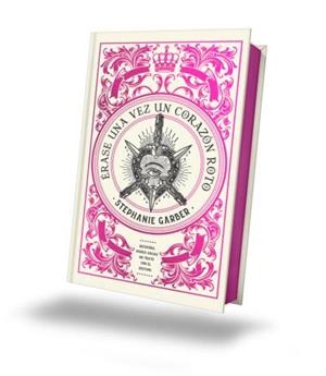 Érase una vez un corazón roto: Edición limitada | 9788419252944 | Garber, Stephanie | Librería Castillón - Comprar libros online Aragón, Barbastro