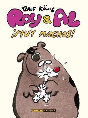 Roy & Al. ¡Muy machos! | 9788417442859 | König, Ralf | Librería Castillón - Comprar libros online Aragón, Barbastro